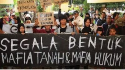 Mega Korupsi,Mafia Tanah,Penegakan Hukum Di Indonesia Membahayakan Stabilitas Negara