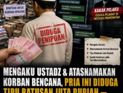 Mengaku Ustadz & Atasnamakan Korban Bencana, Pria Ini Diduga Tipu Ratusan Juta Rupiah — Korban: “Sudah Setahun Lebih Tak Dikembalikan”