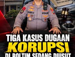 TIGA KASUS DUGAAN KORUPSI DI BOLTIM SEDANG DIUSUT, DANA ALKES Rp45 MILIAR JADI SOROTAN UTAMA