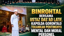 BINROHTAL BERSAMA USTAZ DAS’AD LATIF, KAPOLDA GORONTALO TEKANKAN PENTINGNYA MENTAL DAN MORAL PERSONEL