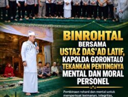BINROHTAL BERSAMA USTAZ DAS’AD LATIF, KAPOLDA GORONTALO TEKANKAN PENTINGNYA MENTAL DAN MORAL PERSONEL