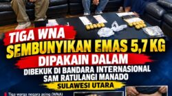 Sembunyikan 5,7 Kg Emas di Pakaian Dalam, Tiga WNA Dibekuk di Bandara Sam Ratulangi Manado