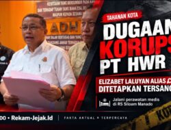 Dugaan Korupsi PT HWR: Elizabet Laluyan Alias Ci Gin Ditetapkan Tersangka