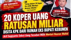 20 Koper Uang Ratusan Miliar Disita KPK dari Rumah Eks Bupati Kebumen — Arif Sugiyanto Sebut uang tersebut Milik Menteri Nusron Wahid
