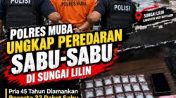 Ungkap Jaringan Peredaran Sabu di Sungai Lilin, Polres MUBA Amankan Pengedar 45 Tahun Berserta 33 Paket Narkotika