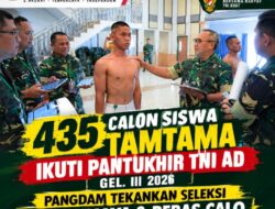 435 CALON SISWA TAMTAMA IKUTI PANTUKHIR TNI AD GEL. III 2026, PANGDAM TEKANKAN SELEKSI TANPA BIAYA & BEBAS CALO   