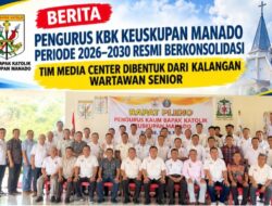 PENGURUS KBK KEUSKUPAN MANADO PERIODE 2026–2030 RESMI BERKONSOLIDASI, TIM MEDIA CENTER DIBENTUK DARI KALANGAN WARTAWAN SENIOR