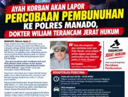 Ayah Korban Akan Lapor Percobaan Pembunuhan ke Polres Manado, Dokter Wiliam Terancam Jerat Hukum