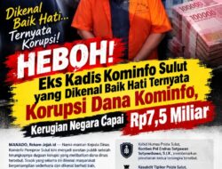 Heboh! Eks Kadis Kominfo Sulut yang Dikenal Baik Hati Ternyata Korupsi Dana Kominfo, Kerugian Negara Capai Rp7,5 Miliar